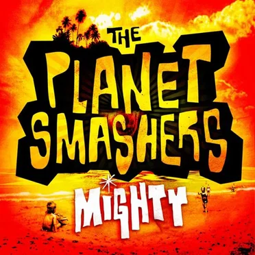 Mighty by The Planet Smashers - album cover