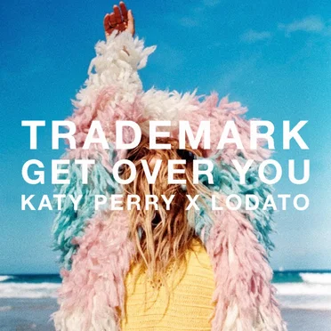 Get Over You (Katy Perry X Lodato)