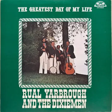 The Greatest Day of My Life by Rual Yarbrough and the Dixiemen - album cover
