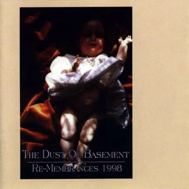 Re-Membrances 1998 by The Dust of Basement - album cover