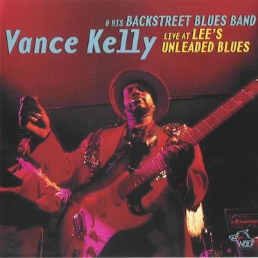 Live at Lee’s Unleaded Blues by Vance Kelly & His Backstreet Blues Band - album cover