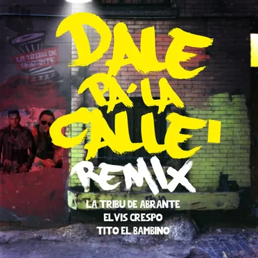 Dale pa’ la calle (remix)