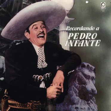 Recordando a Pedro Infante