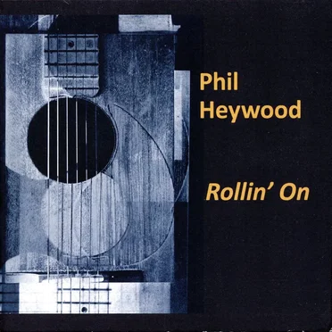 Rollin' On by Phil Heywood - album cover
