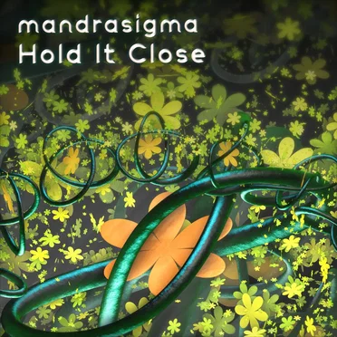 Hold It Close by mandrasigma - album cover