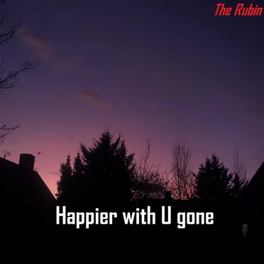 Happier with U gone