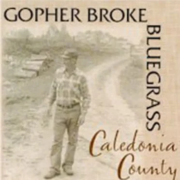 Caledonia County by Gopher Broke Bluegrass - album cover