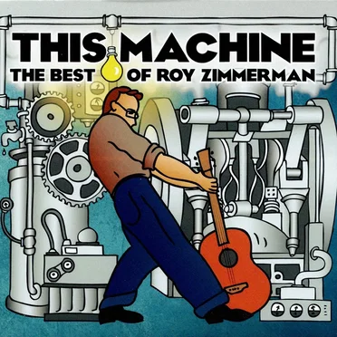 This Machine: The Best of Roy Zimmerman