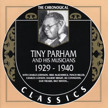 The Chronological Classics: Tiny Parham and His Musicians 1929-1940