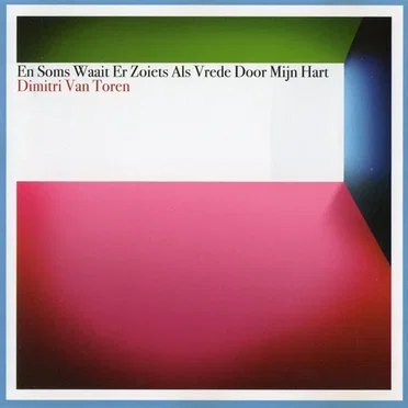 En soms waait er zoiets als vrede door mijn hart