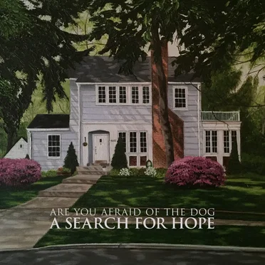 A Search for Hope by Are You Afraid of the Dog - album cover