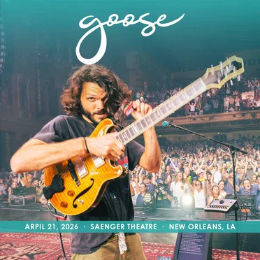 2026-04-21: Saenger Theatre, New Orleans, LA, USA by Goose - album cover
