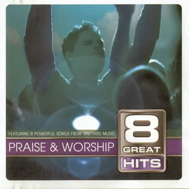 8 Great Hits: Praise and Worship by Various Artists - album cover