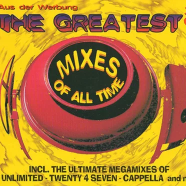 The Greatest Mixes of All Time by Various Artists - album cover