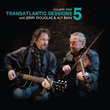 Transatlantic Sessions 5, Volume One by Various Artists - album cover
