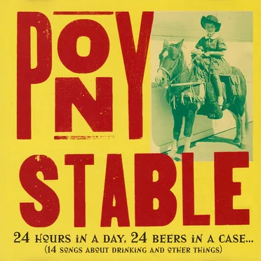 24 Hours in a Day, 24 Beers in a Case by Pony Stable - album cover
