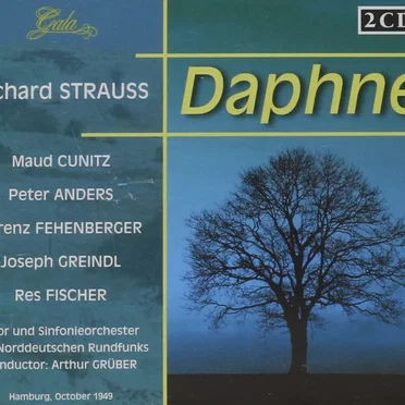Daphne (Chor und Sinfonieorchester des NDR, feat. conductor: Arthur Grüber, singers: Cunitz, Anders, Fehenberger, Greindl, Fischer)