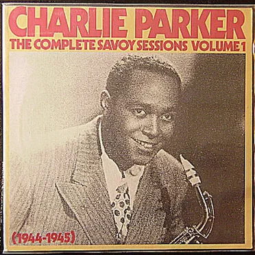 The Complete Savoy Sessions Volume 1 (1944-1945)
