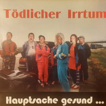 Hauptsache gesund...