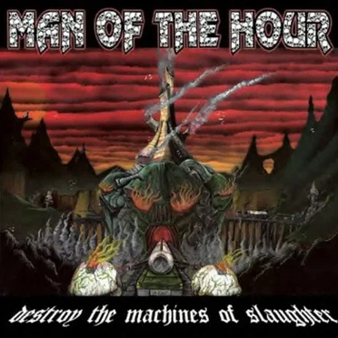Destroy the Machines of Slaughter by Man of the Hour - album cover