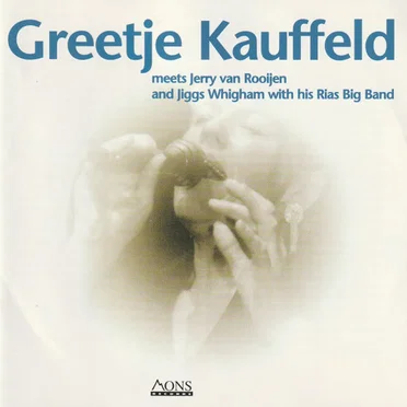 Greetje Kauffeld Meets Jerry Van Rooijen & Jiggs Wigham With His Rias Big Band
