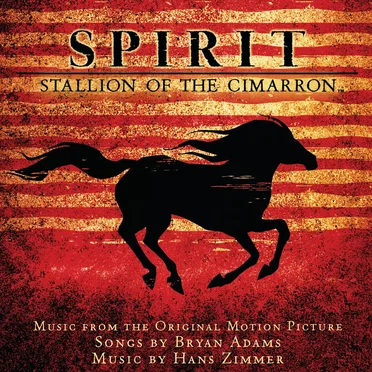 Spirit: Stallion of the Cimarron: Music From the Original Motion Picture