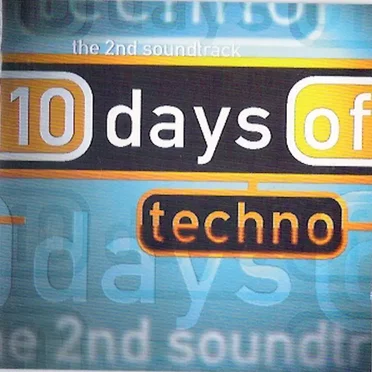 10 Days of Techno: The 2nd Soundtrack by Various Artists - album cover
