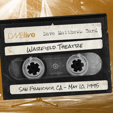 1995-05-10: DMBLive: Warfield Theatre, San Francisco, CA
