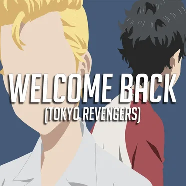 Welcome Back (Tokyo Revengers)