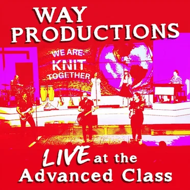 Live at the Advanced Class by Way Productions - album cover