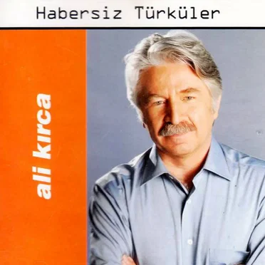 Habersiz Türküler by Ali Kırca - album cover
