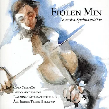 Fiolen min: Svenska spelmanslåtar
