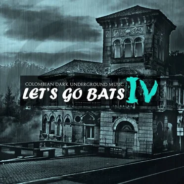 Let's Go Bats IV by Various Artists - album cover