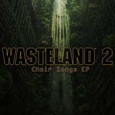 Wasteland 2 Choir Songs