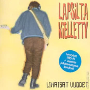 Lihaisat vuodet by Lapsilta Kielletty - album cover