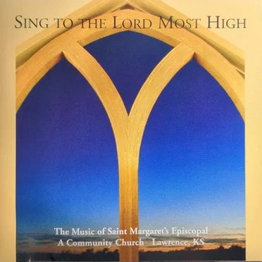 Sing to the Lord Most High by Saint Margaret's Episcopal Church - album cover