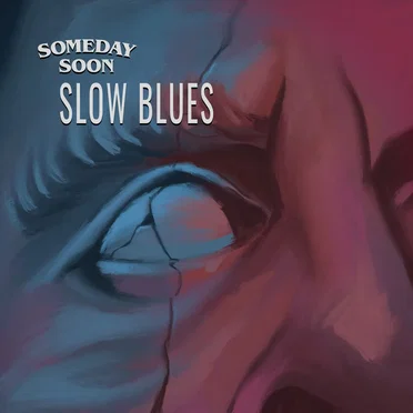 Slow Blues by Someday Soon - album cover