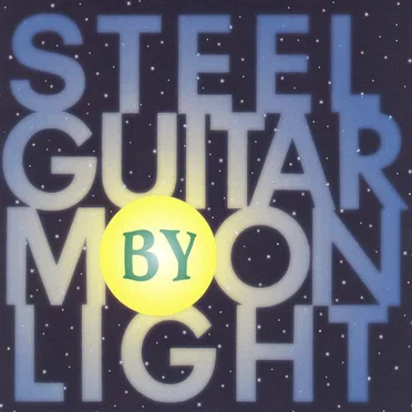 Steel Guitar by Moonlight by Various Artists - album cover