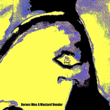 Xerxes Was a Mustard Vendor