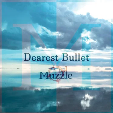 Dearest Bullet by the Muzzle - album cover