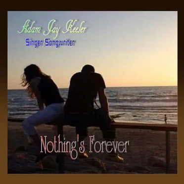 Nothing's Forever by Adam Jay Keeler - album cover