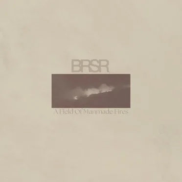 A Field Of Manmade Fires by BRSR - album cover