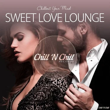 Sweet Love Lounge (Chillout Your Mind) by Various Artists - album cover