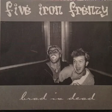 Brad is Dead by Five Iron Frenzy - album cover