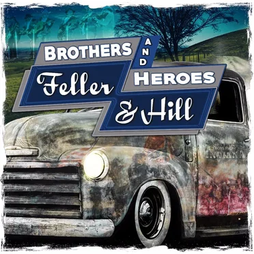 Brothers And Heroes by Feller and Hill - album cover