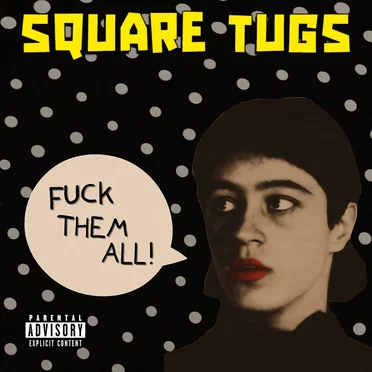 Fuck Them All by Square Tugs - album cover
