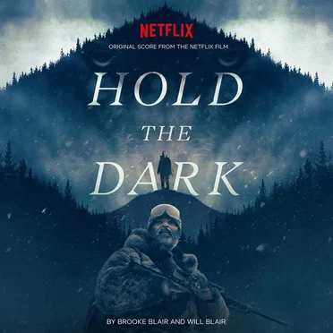 Hold The Dark: Original Score From The Netflix Film