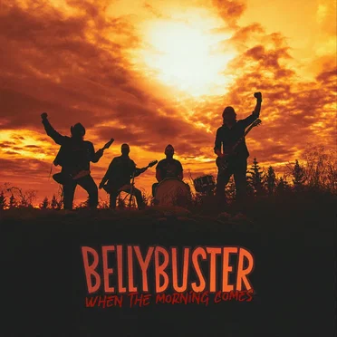 When The Morning Comes by Bellybuster - album cover