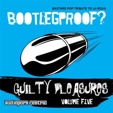 Guilty Pleasures, Volume Five: Bootlegproof: Bastard Pop Tribute to La Roux by Various Artists - album cover