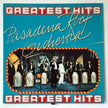 Greatest Hits by Pasadena Roof Orchestra - album cover